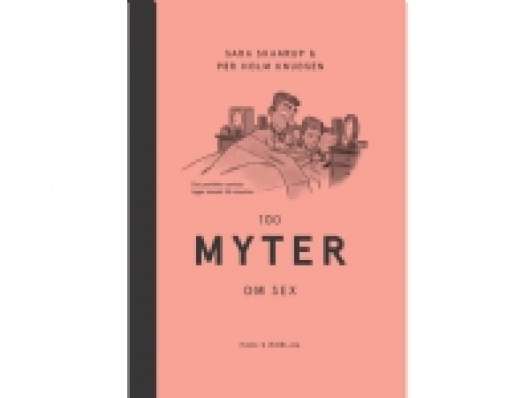 100 myter om sex | Per Holm Knudsen & Sara Skaarup | Språk: Dansk