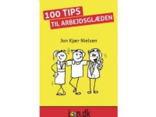 100 Tips til arbejdsglæden | Jon Kjær Nielsen | Språk: Danska
