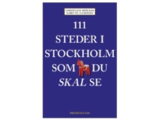 111 steder i Stockholm som du skal se | Christiane Bröcker og Babette Schröder | Språk: Dansk