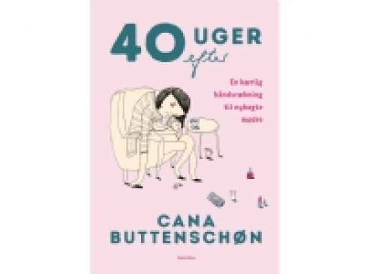 40 uger efter | Cana Buttenschøn | Språk: Dansk