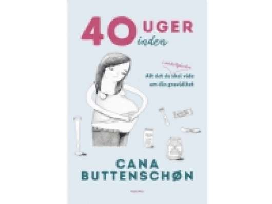 40 uger inden | Cana Buttenschøn | Språk: Dansk