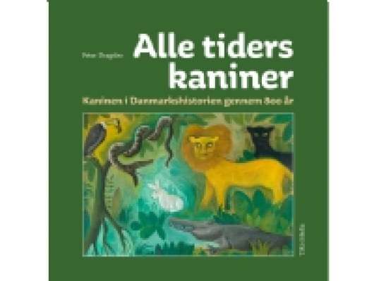 ALLE TIDERS KANINER | Peter Dragsbo | Språk: Danska