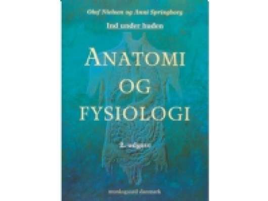 Anatomi og fysiologi, 2. udgave | Oluf Falkenberg Nielsen Anni Springborg | Språk: Danska