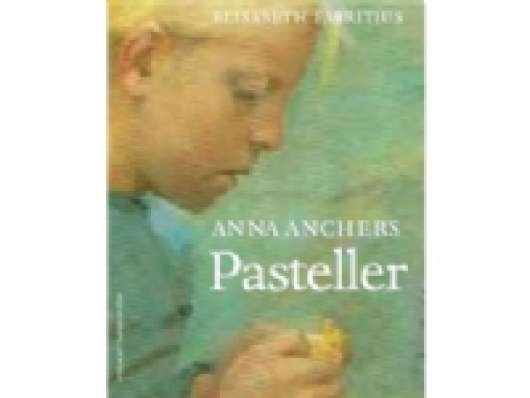 Anna Anchers pasteller | Elisabeth Fabritius | Språk: Dansk