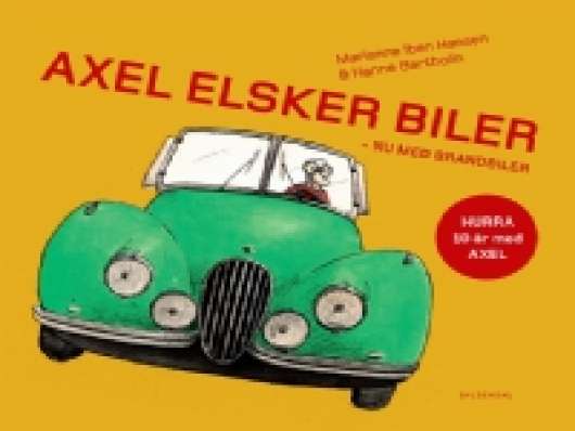 Axel elsker biler | Hanne Bartholin Marianne Iben Hansen | Språk: Danska
