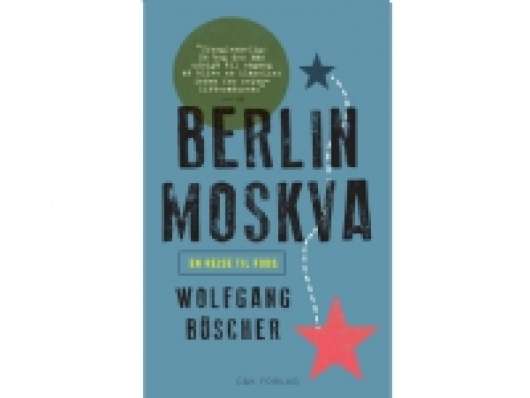 Berlin - Moskva | Wolfgang Büscher | Språk: Danska