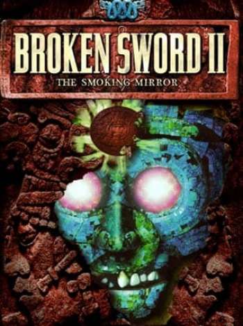 Broken Sword 2, The Smoking Mirror