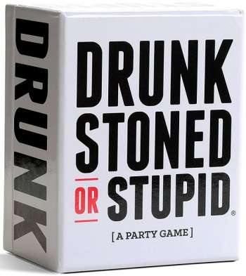 Drunk Stoned Or StupidDrunk Stoned or Stupid