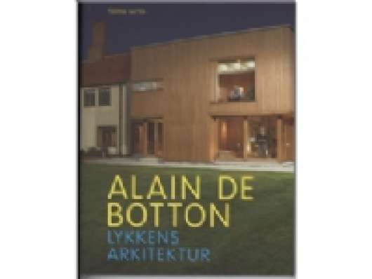 Lykkens arkitektur | Alain de Botton | Språk: Danska